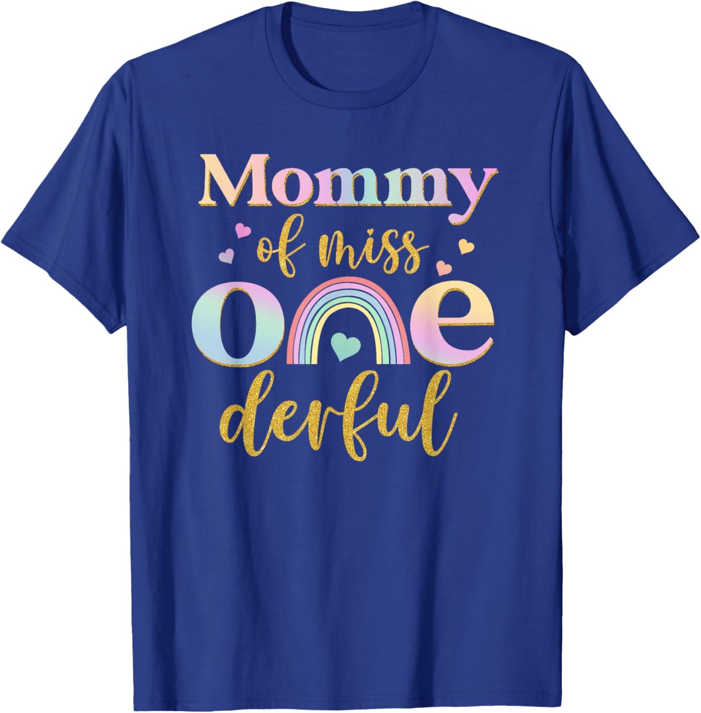 Mommy of Miss Onederful 1st Birthday Girl Cute Rainbow T-Shirt - T-Shirt | Royal