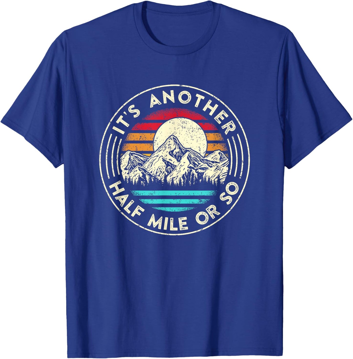 It's Another Half Mile Or So Retro Sunset Hiker T-Shirt - T-Shirt | Royal