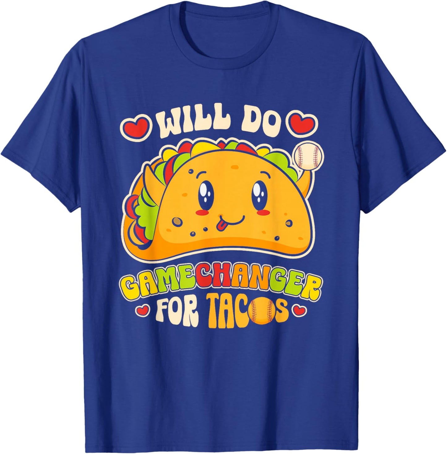 Will Do Gamechanger For Tacos Funny Mexican Food Taco Lover T-Shirt - T-Shirt | Royal