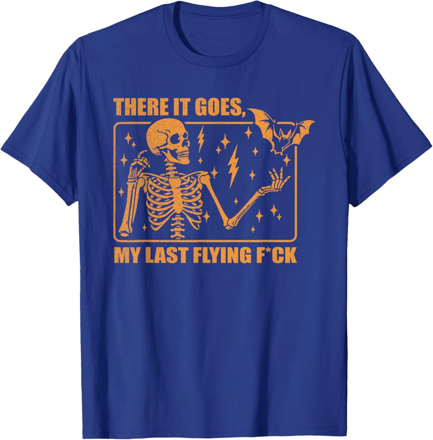There It Goes My Last Flying F Skeletons Funny Halloween T-Shirt - T-Shirt | Royal