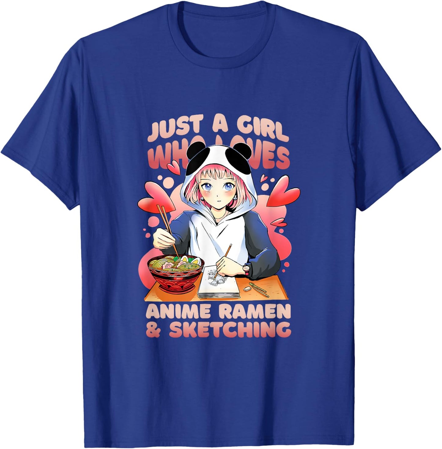 Just a Girl who Loves Anime Ramen and Sketching Artist T-Shirt - T-Shirt | Royal