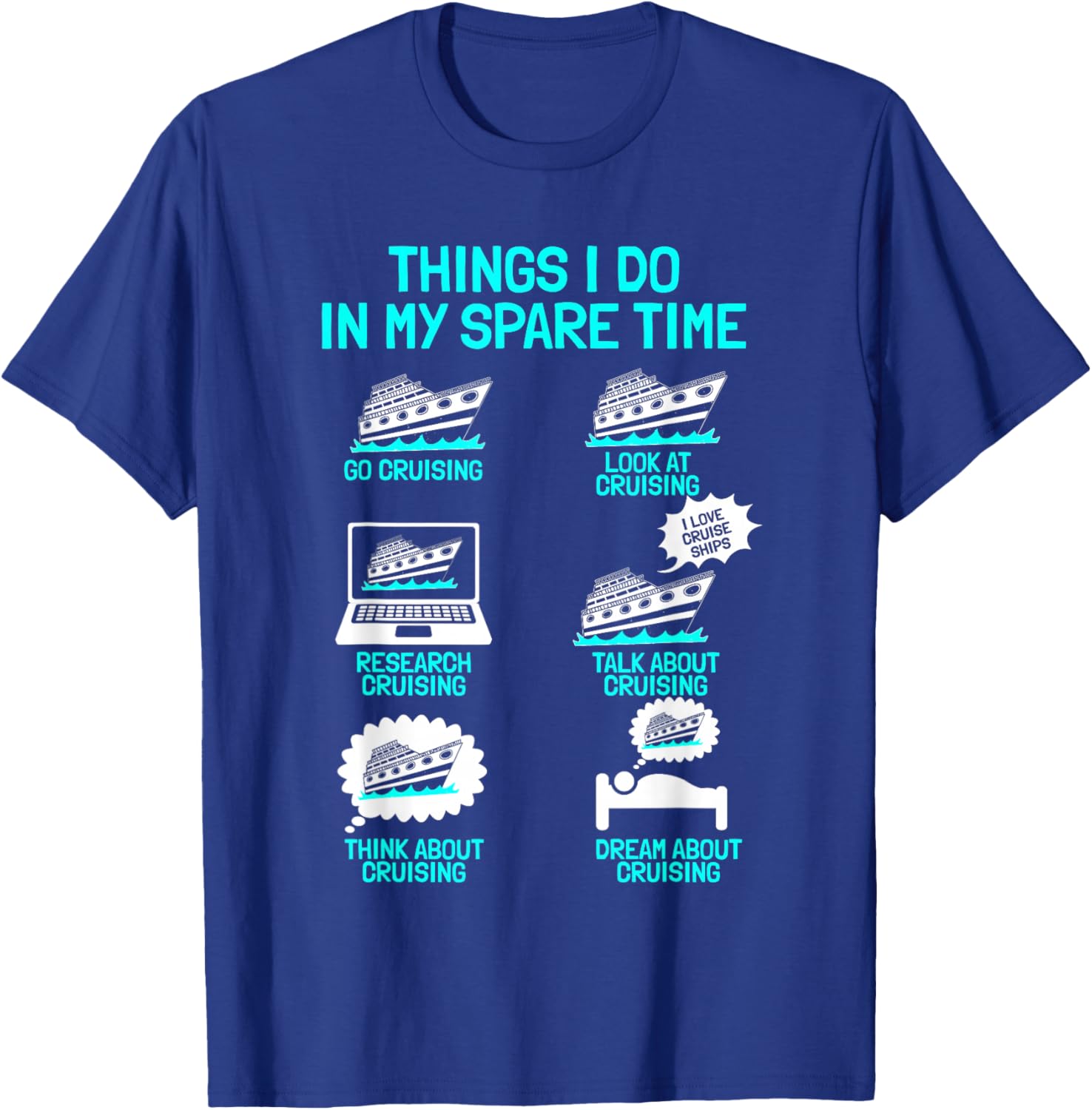 Cruising Vacation Tourist Cruise Ship Passenger Things I Do T-Shirt - T-Shirt | Royal