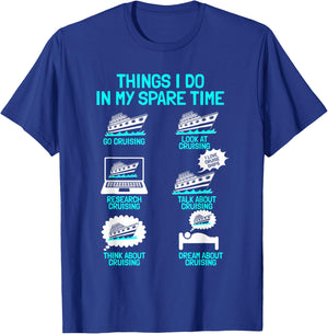 Cruising Vacation Tourist Cruise Ship Passenger Things I Do T-Shirt - T-Shirt | Royal