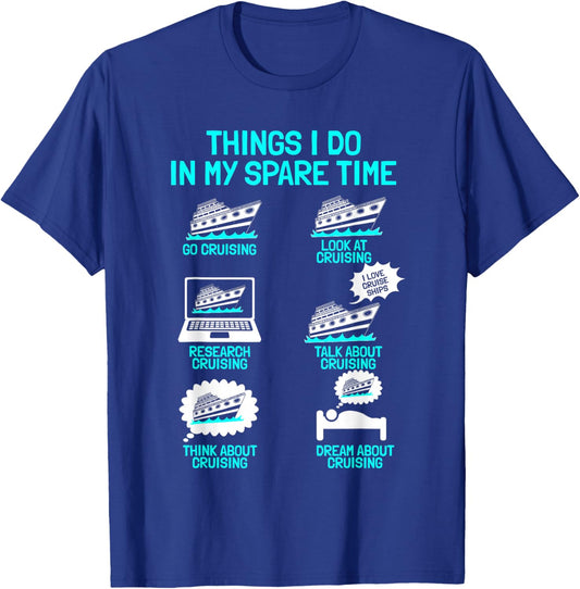 Cruising Vacation Tourist Cruise Ship Passenger Things I Do T-Shirt - T-Shirt | Royal