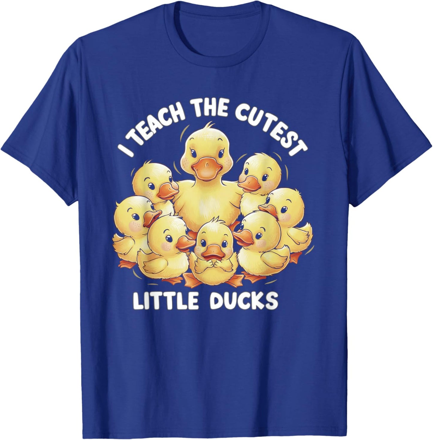 I Teach Cutest Little Ducks Kindergarten Era Teacher Gifts T-Shirt - T-Shirt | Royal