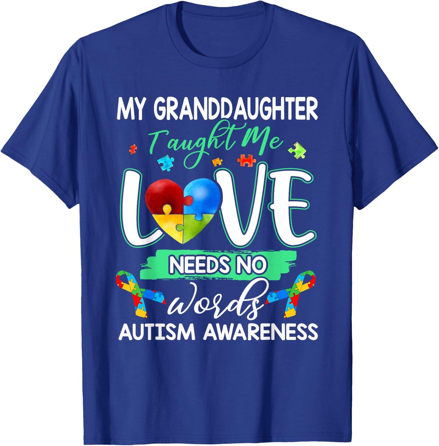 Granddaughter Taught Me Love Needs No Words Funny Autism T-Shirt - T-Shirt | Royal