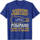 Fisher Weekend Forecast Fishing - Fish Pompano T-Shirt - T-Shirt | Royal