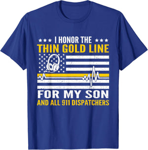 I Honor Thin Gold Line For My Son Proud 911 Dispatcher T-Shirt - T-Shirt | Royal