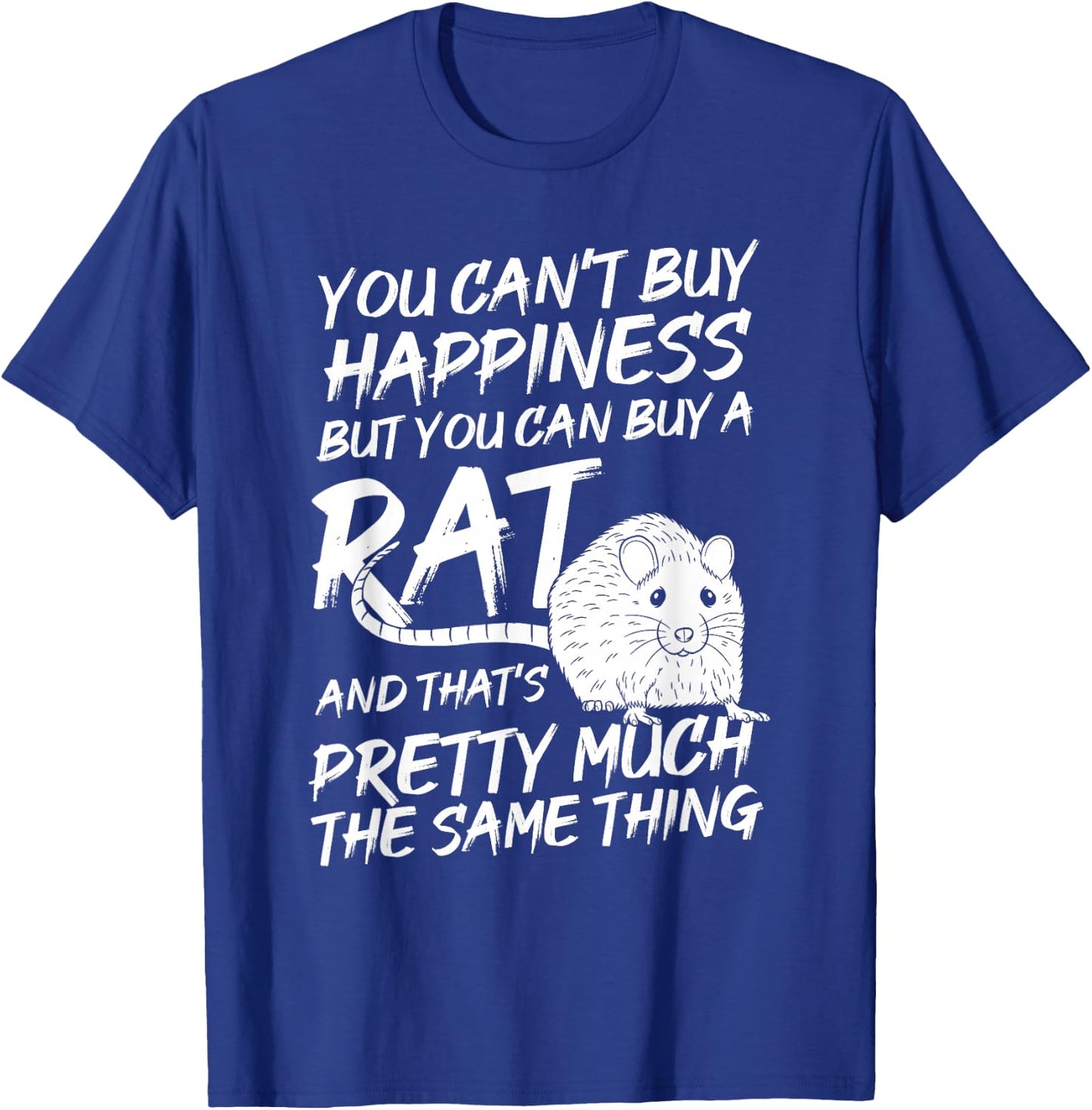 Funny Adorable Cute Small Rodent Pet Happy Rat Lovers Quote T-Shirt - T-Shirt | Royal