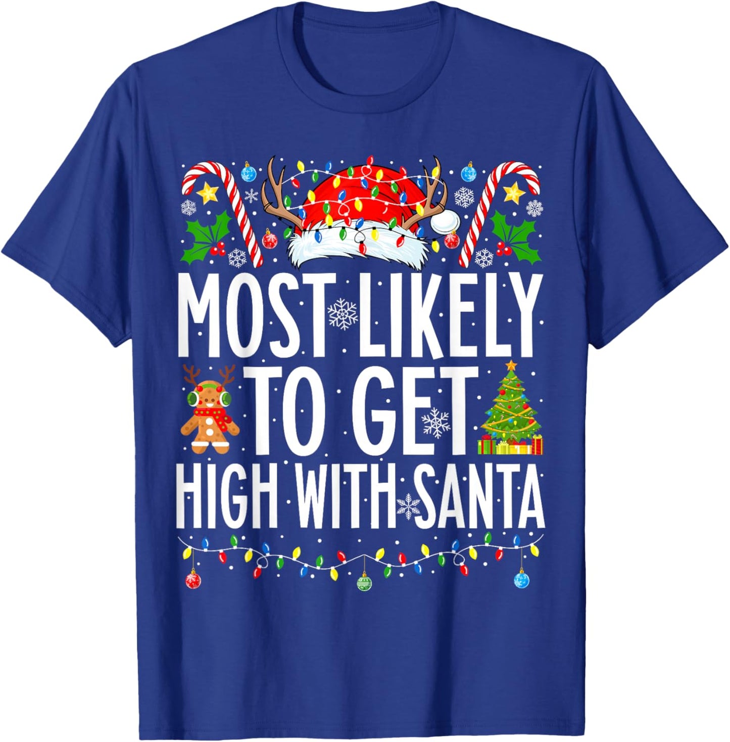 Most Likely To Get High With Santa Xmas Family Christmas T-Shirt - T-Shirt | Royal