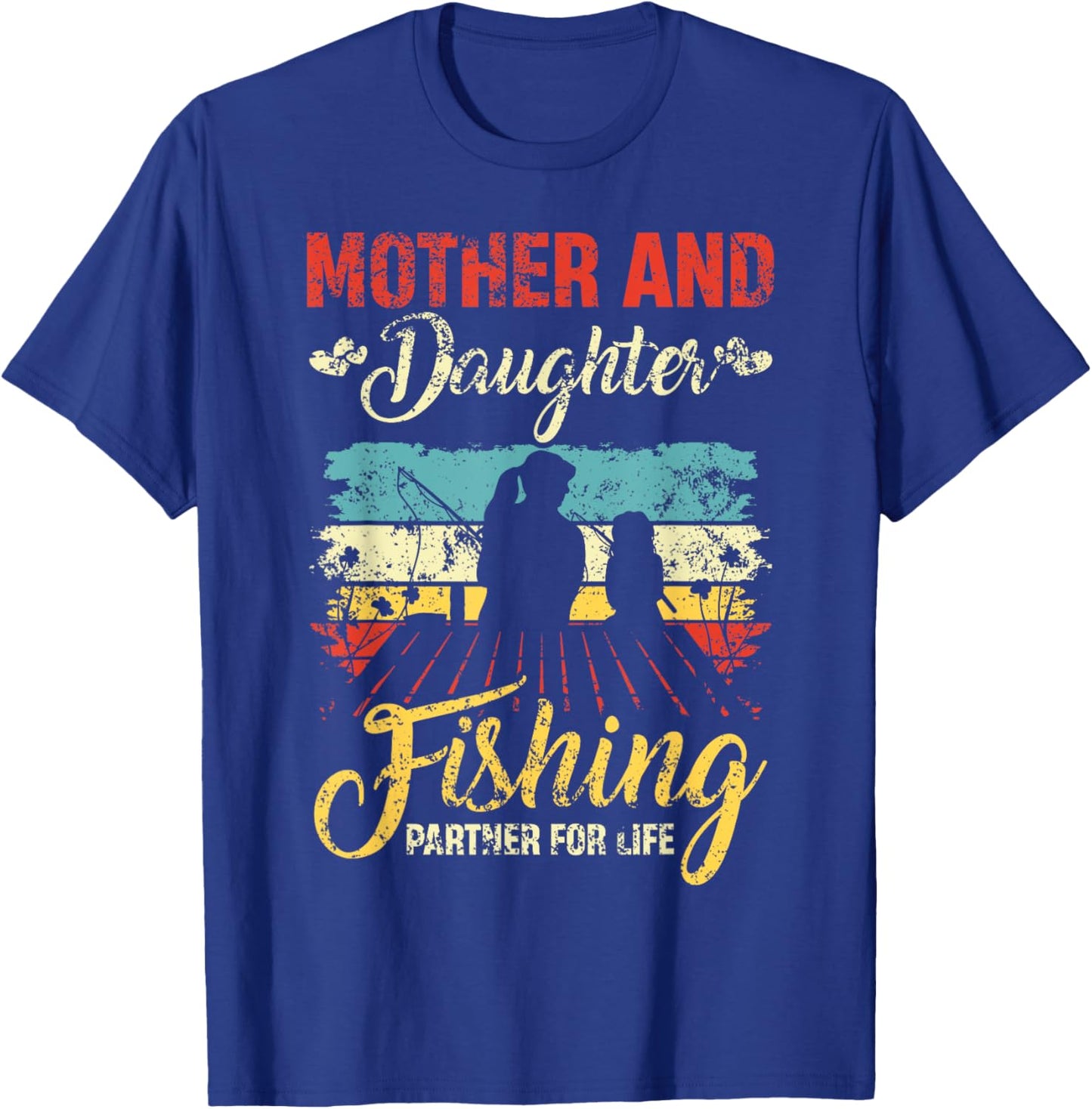 Mother and daughter Fishing partner for life mother day T-Shirt - T-Shirt | Royal