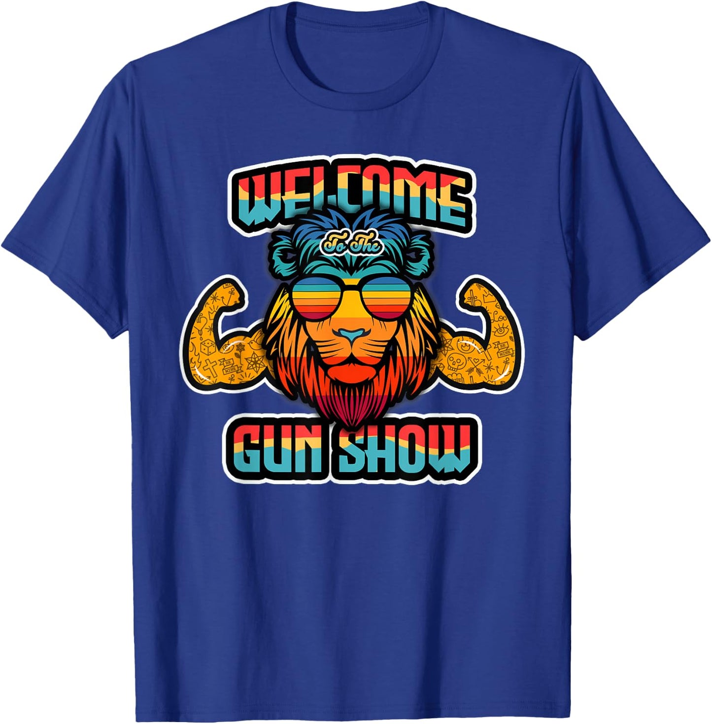 Lion - Welcome to Gun Show Gift T-Shirt - T-Shirt | Royal