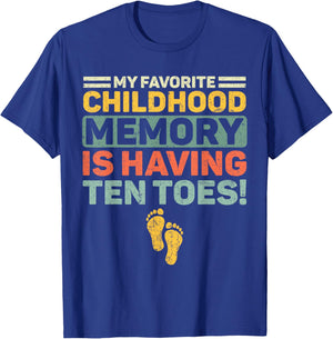 My Favorite Childhood Memory Is Having Ten Toes Retro T-Shirt - T-Shirt | Royal