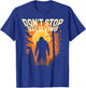 Cryptid Bigfoot Don't Stop Believing Sasquatch Cryptidcore T-Shirt - T-Shirt | Royal