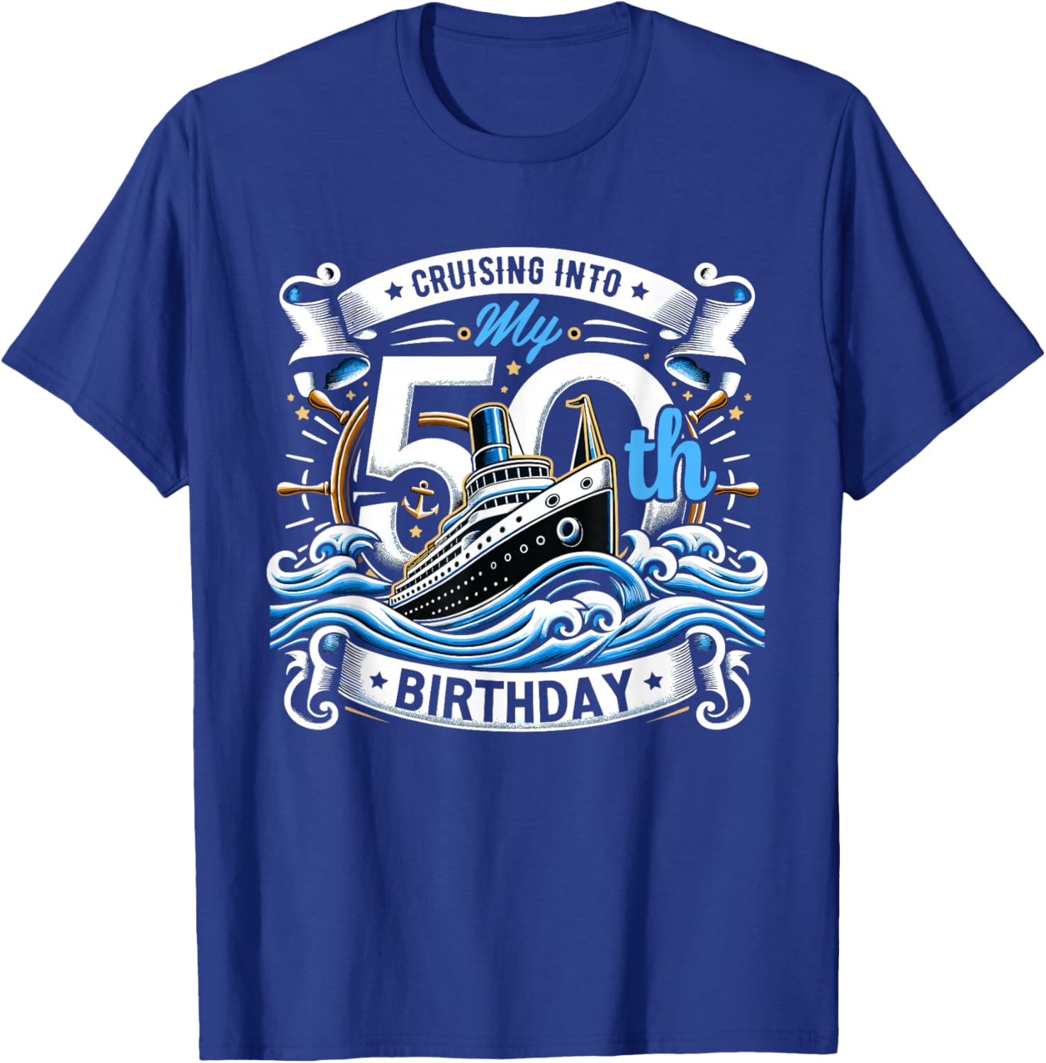 Cruising Into My 50th Birthday Cruise T-Shirt - T-Shirt | Royal