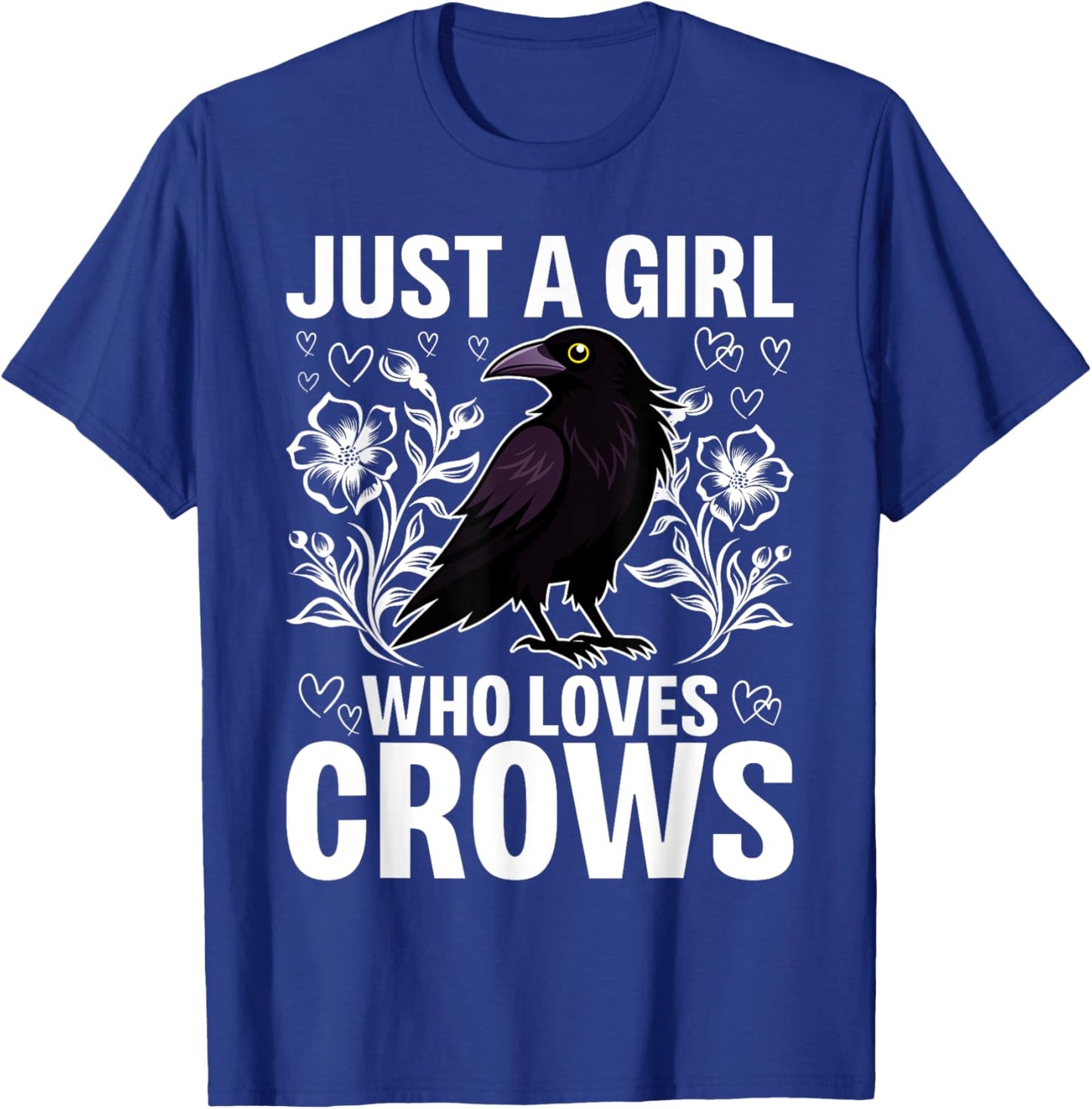 Just A Girl Who Loves Crows Crow and Raven Lovers T-Shirt - T-Shirt | Royal