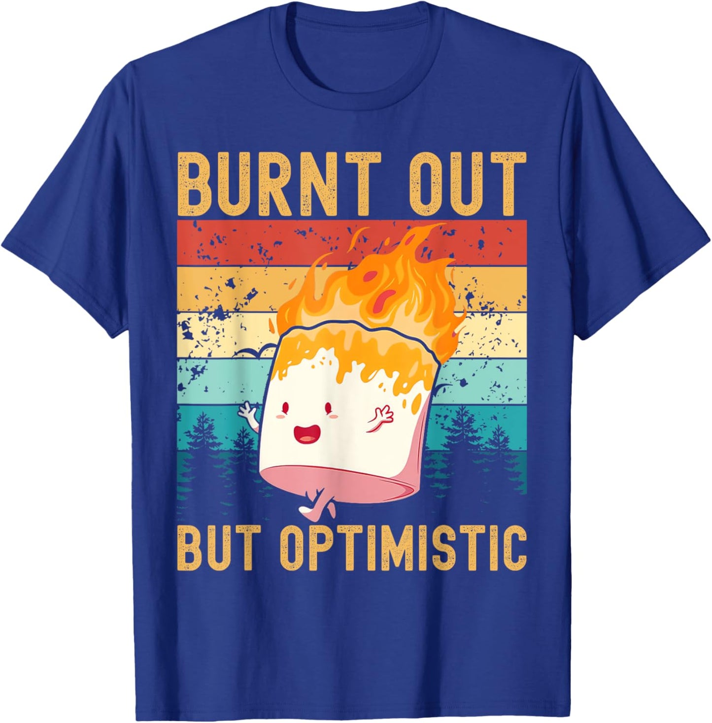 Burnt Out But Optimistic Cute Marshmallow Camping Vintage T-Shirt - T-Shirt | Royal