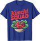 South Korea Kimchi Lover Kimchi Squad T-Shirt - T-Shirt | Royal