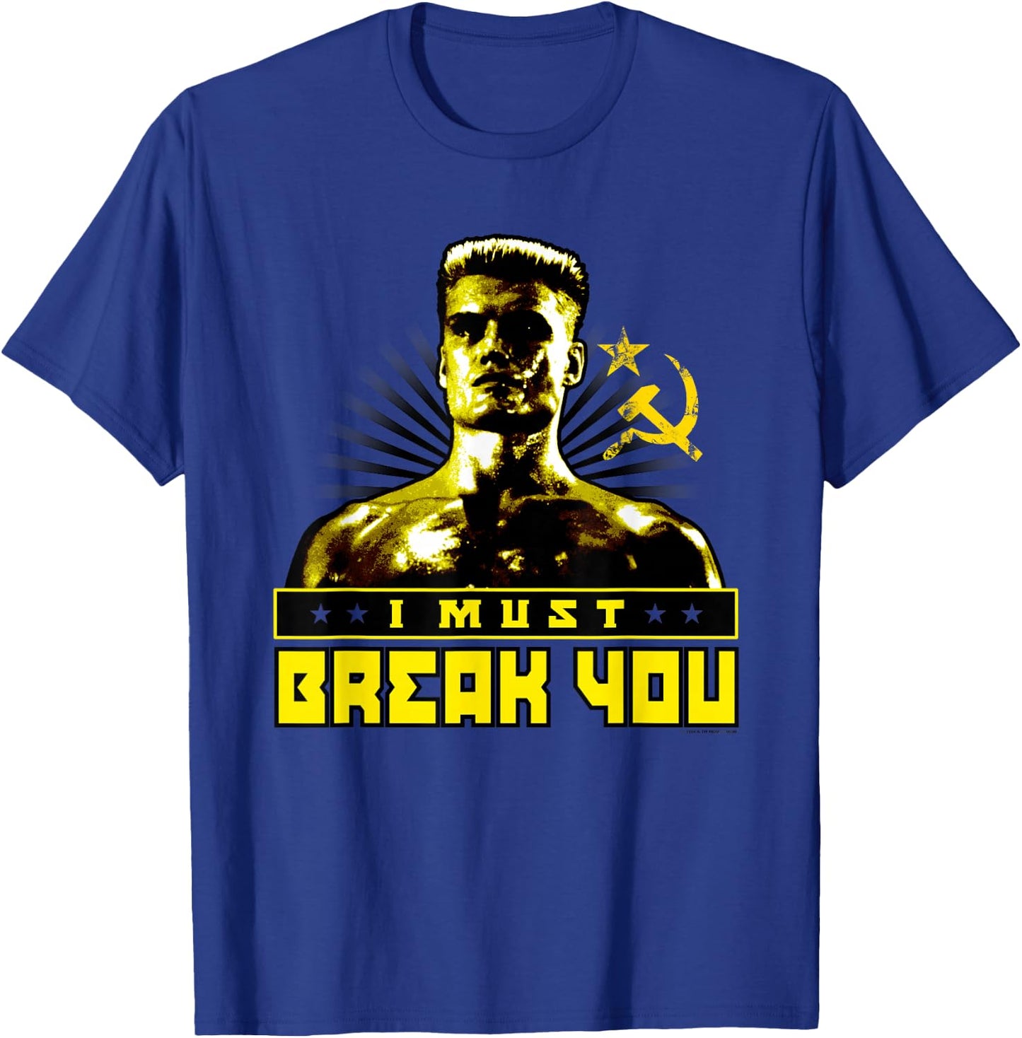 Rocky IV I Must Break You T-Shirt - T-Shirt | Royal