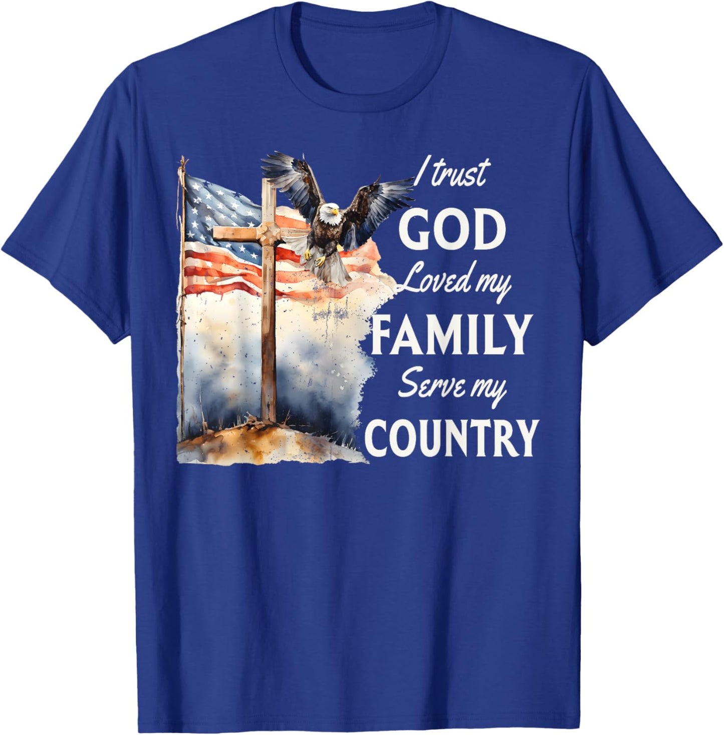 Patriotic Christian I Trust God Love My Family And Country T-Shirt - T-Shirt | Royal