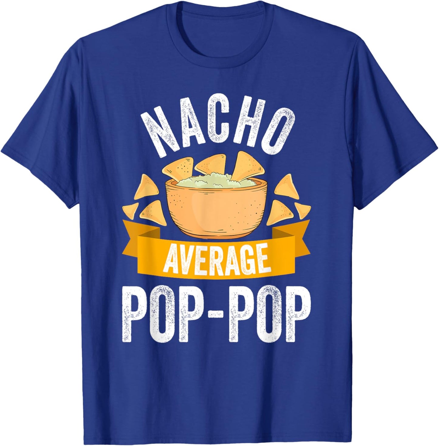 Nacho Average Pop-Pop Shirt Matching Family Cinco De Mayo T-Shirt - T-Shirt | Royal