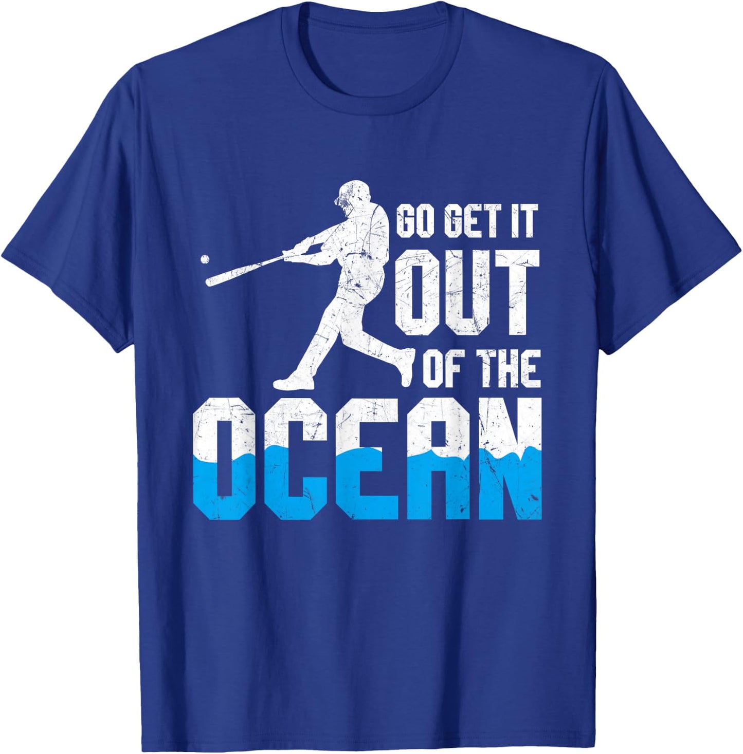 Baseball Fan Player Gift Go Get it Out of the Ocean Home-run T-Shirt - T-Shirt | Royal