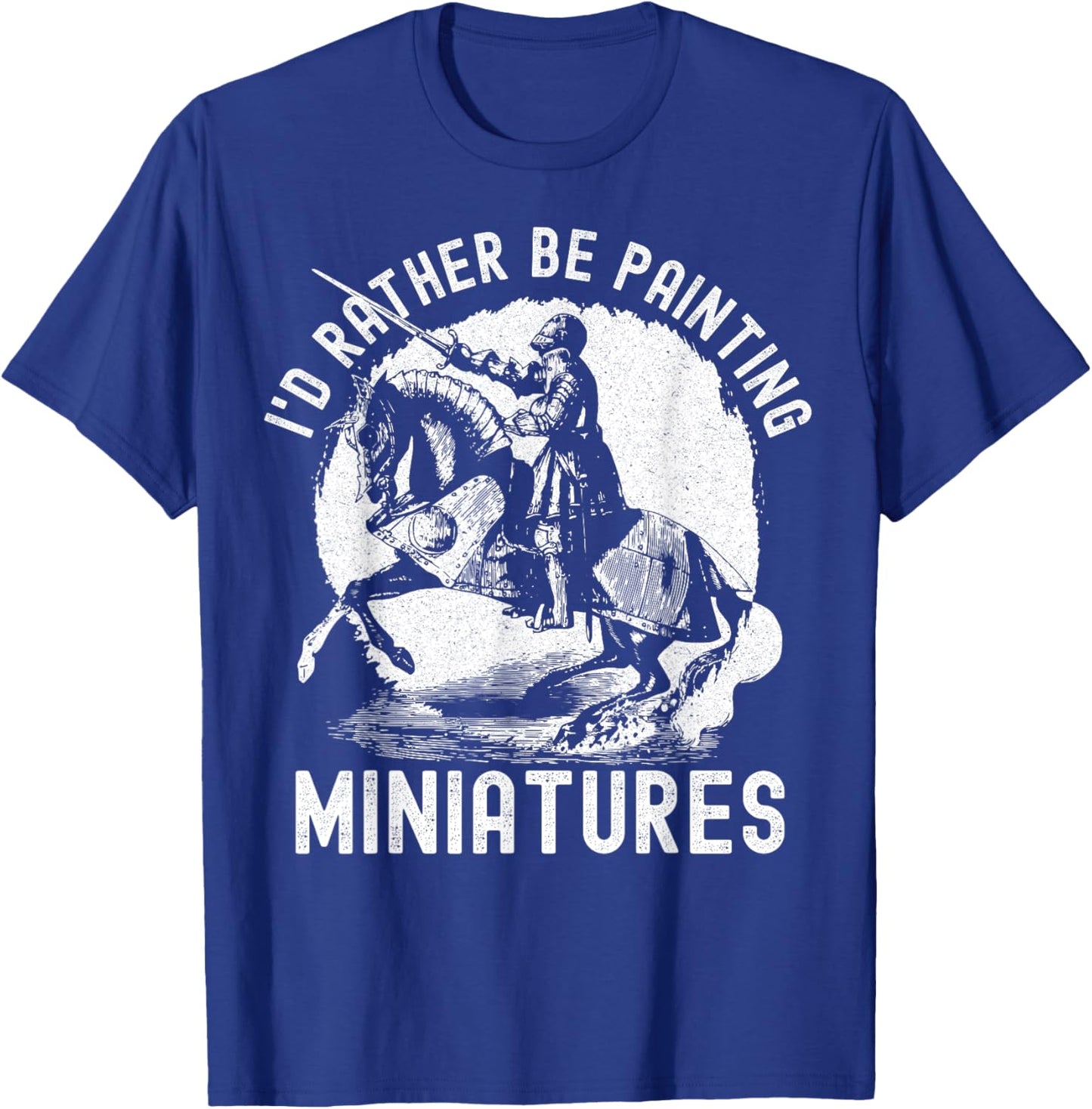 I'd Rather Be Painting Miniatures - Funny Model Painting T-Shirt - T-Shirt | Royal