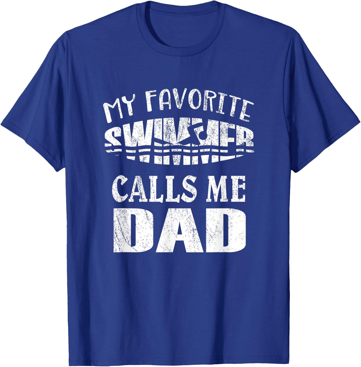 My Favorite Swimmer Calls Me Dad - Vintage Swim Pool T-Shirt - T-Shirt | Royal