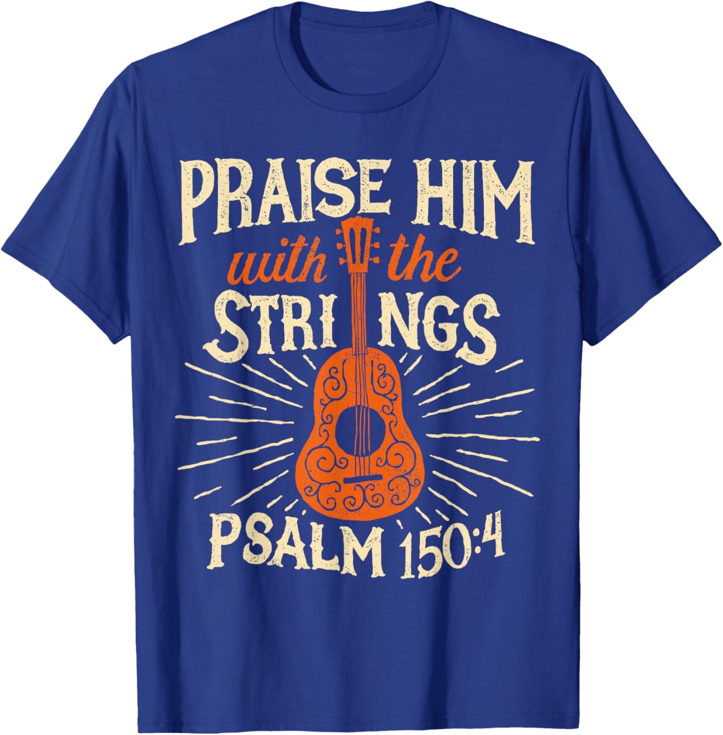 Guitarists Praise Him with The Strings Acoustic Guitar Music T-Shirt - T-Shirt | Royal