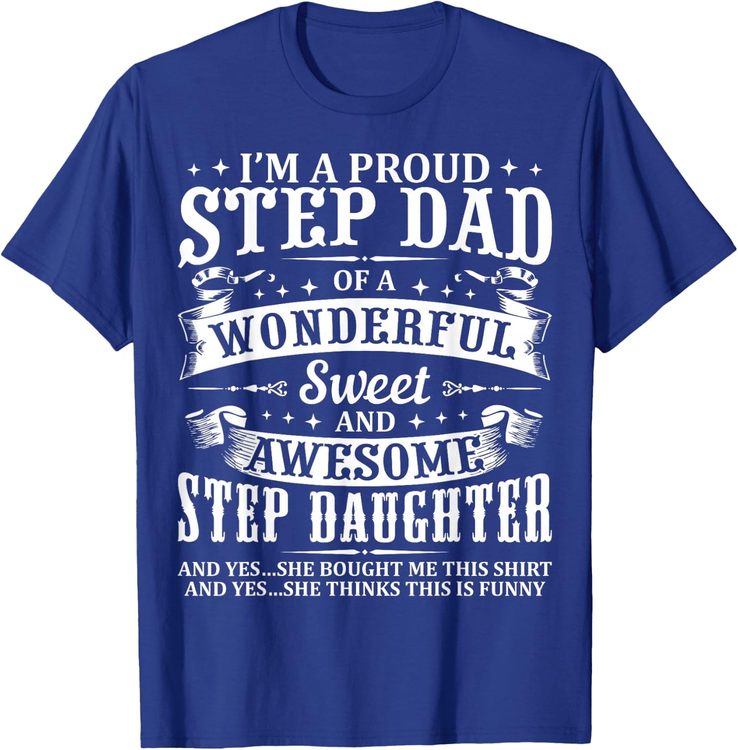Funny Step Dad Fathers Day Christmas Step Daughter Stepdad T-Shirt - T-Shirt | Royal