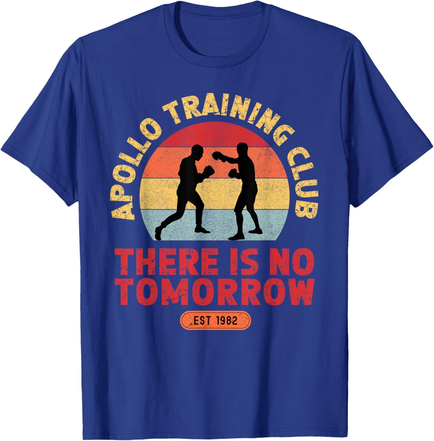 There is No Tomorrow, Boxing Motivation, Retro Apollo Club T-Shirt - T-Shirt | Royal