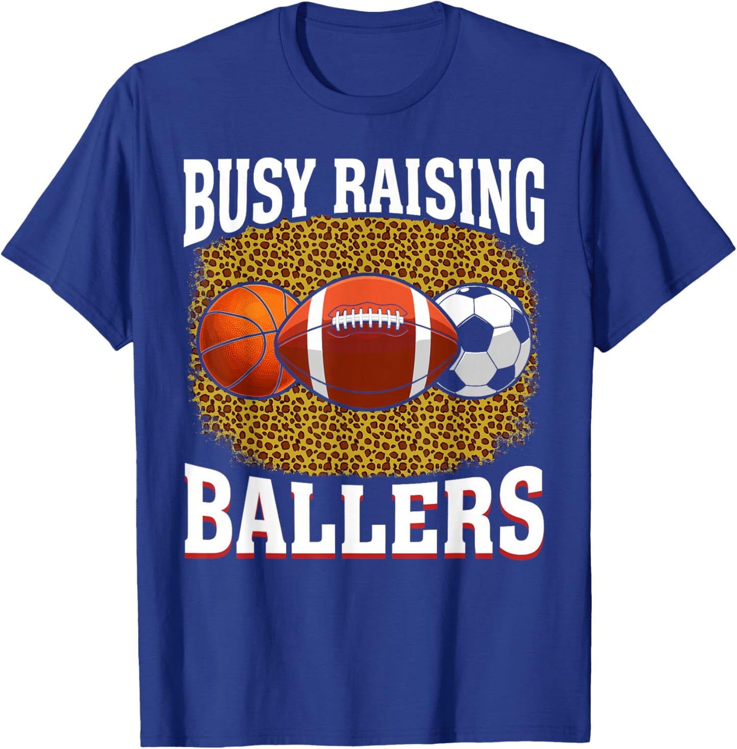 Busy Raising Ballers basketball football soccer mom T-Shirt - T-Shirt | Royal