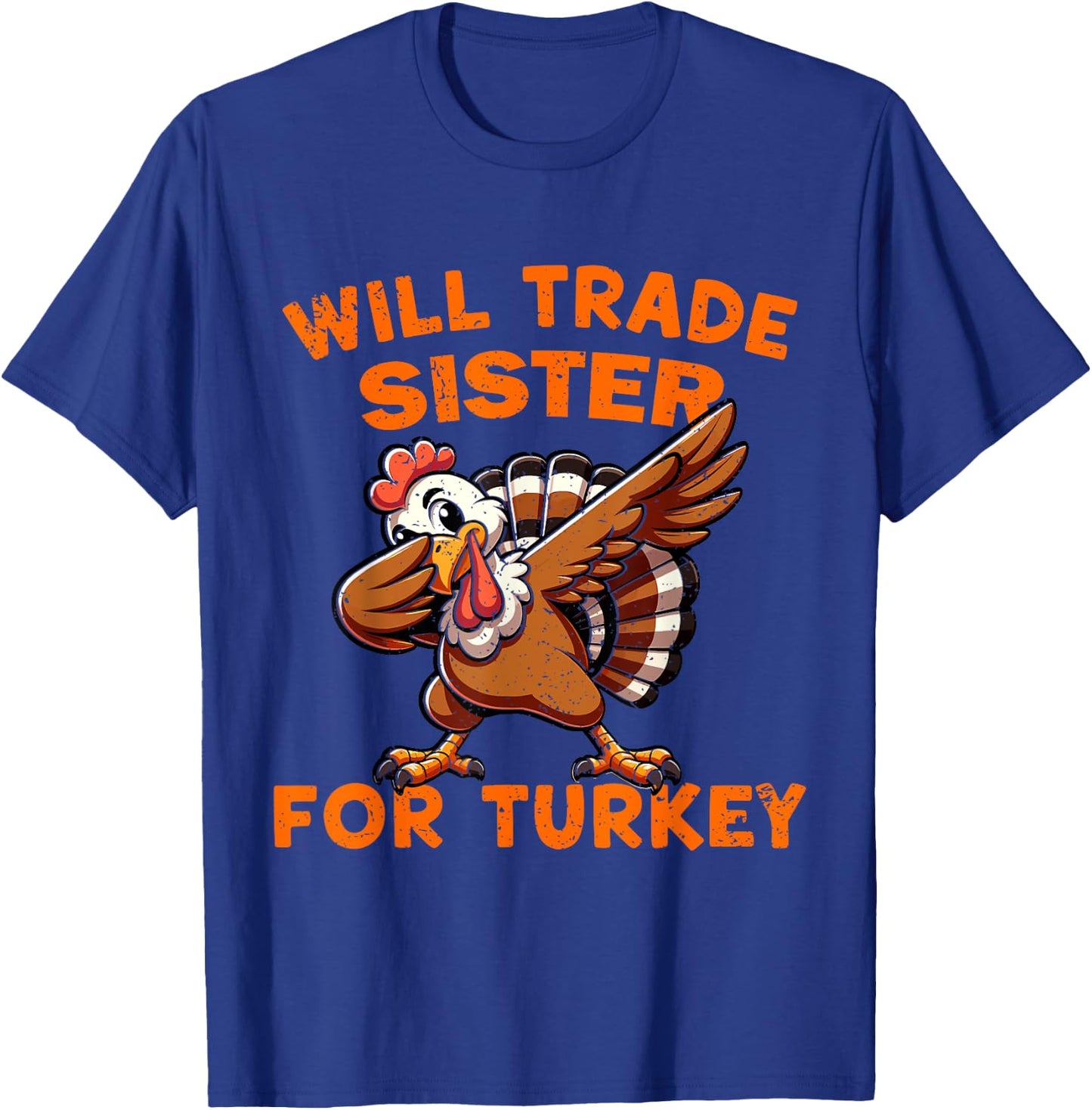 Will Trade Sister for Turkey Dabbing Turkey Funny Boys Kids T-Shirt - T-Shirt | Royal