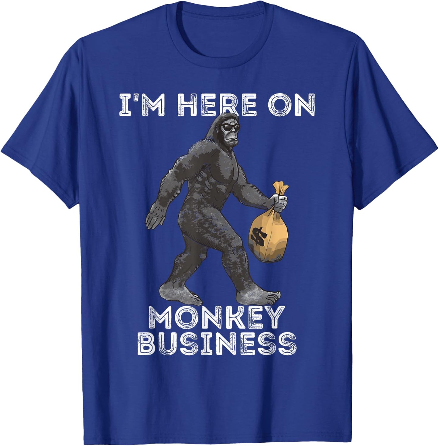 I'm Here On Monkey Business Funny Gorilla Ape Investor T-Shirt - T-Shirt | Royal