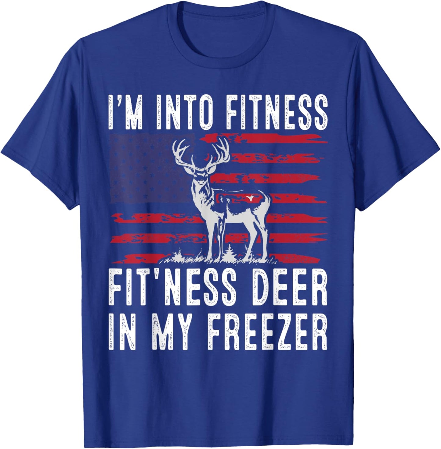 Hunting Im Into Fitness Fit'ness Deer Freezer Men Women Kids T-Shirt - T-Shirt | Royal