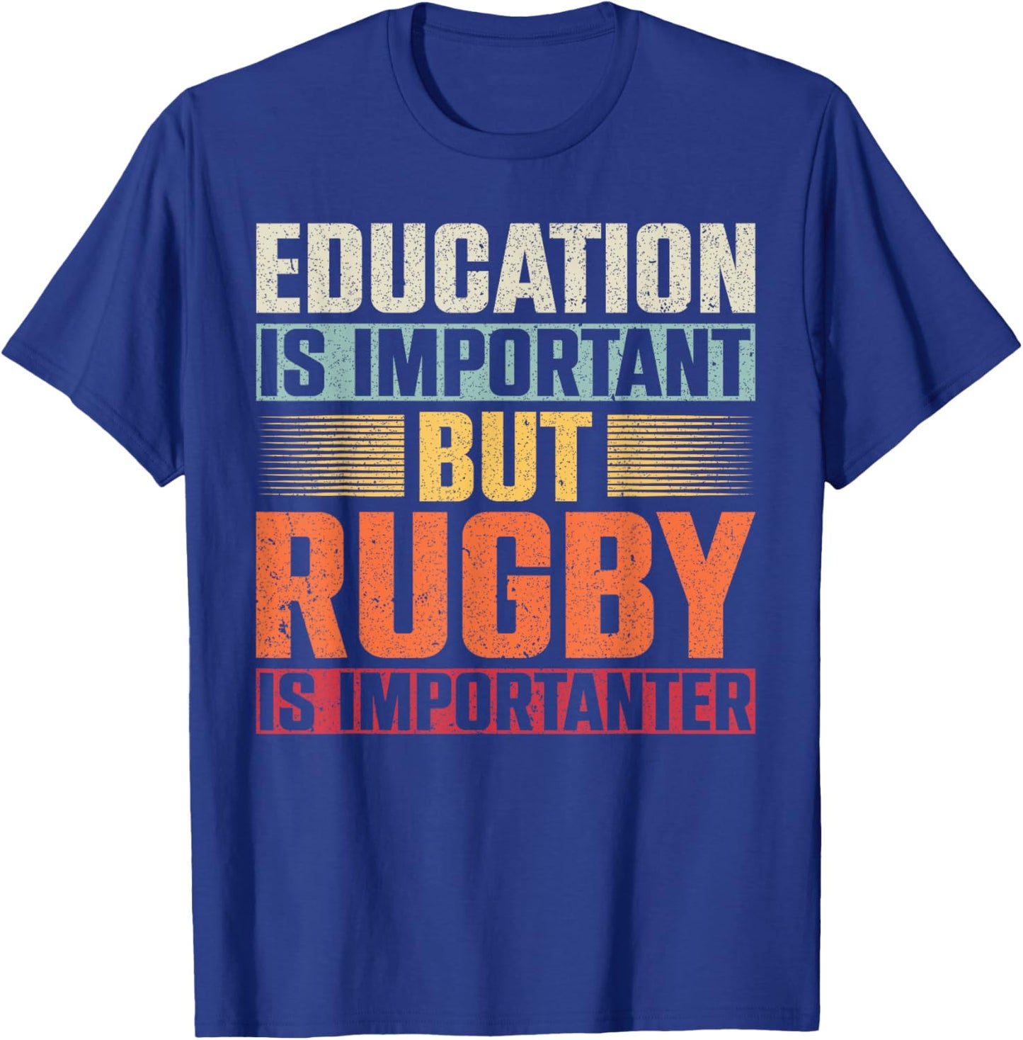 Education Is Important But Rugby Is Importanter T-Shirt - T-Shirt | Royal
