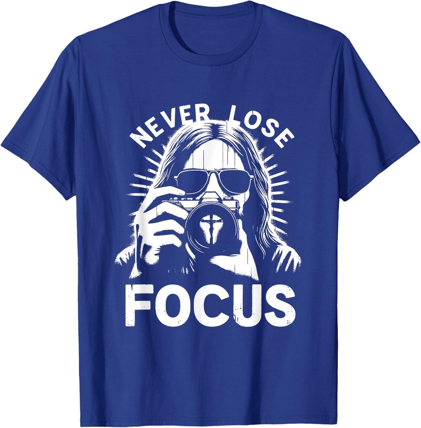 Never Lose Focus - Funny Jesus Christian Photography Lover T-Shirt - T-Shirt | Royal