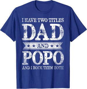 I Have Two Titles Dad And Popo And I Rock Them Both T-Shirt - T-Shirt | Royal