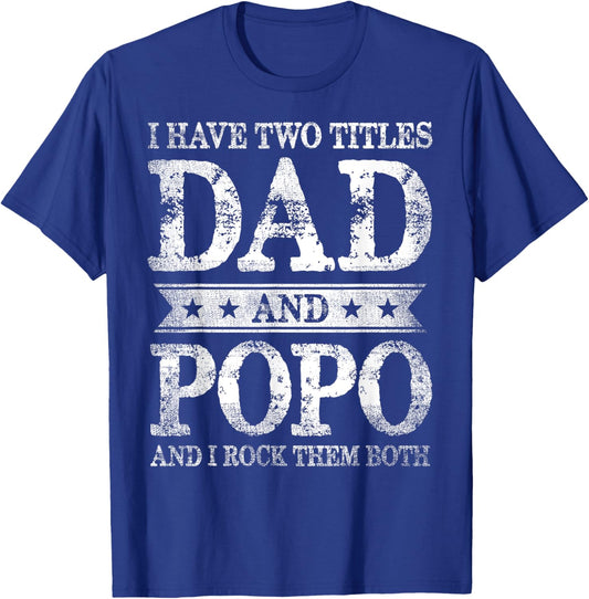 I Have Two Titles Dad And Popo And I Rock Them Both T-Shirt - T-Shirt | Royal