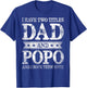 I Have Two Titles Dad And Popo And I Rock Them Both T-Shirt - T-Shirt | Royal