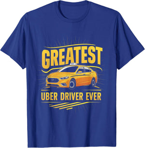 Greatest Uber Driver Ever Uber Driver Funny T-Shirt - T-Shirt | Royal