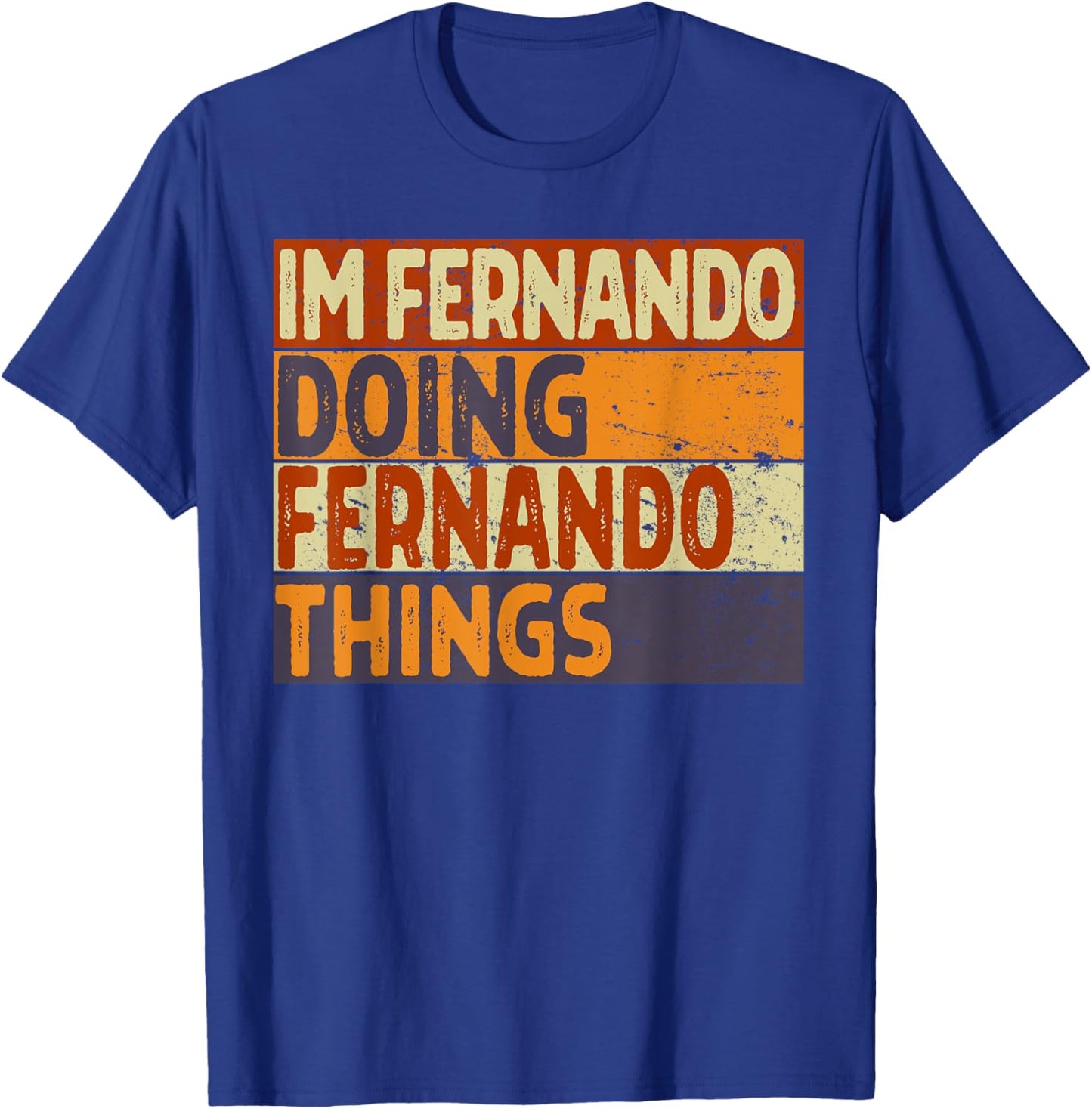Retro I'm FERNANDO Doing FERNANDO Things Funny Birthday Joke T-Shirt - T-Shirt | Royal