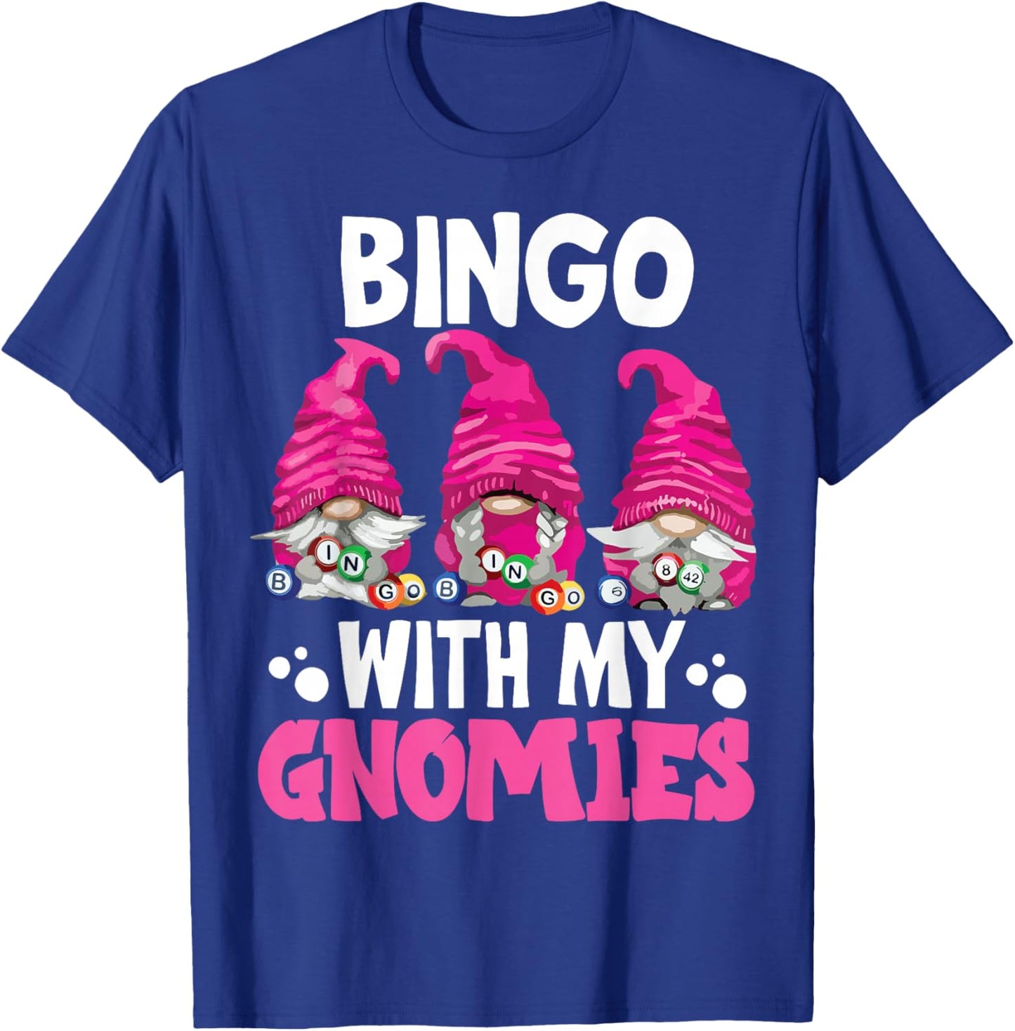 Bingo With My Gnomies Women Men Funny Bingo Gnome T-Shirt - T-Shirt | Royal