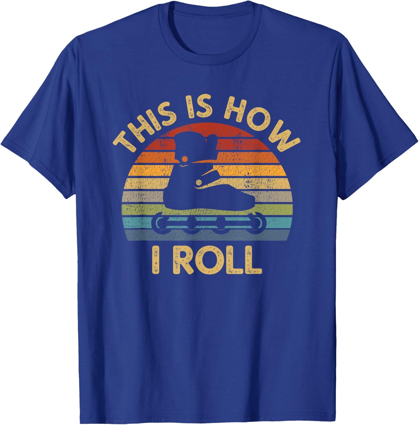 This Is How I Roll - Retro Inline Skating Rollerblading Gift T-Shirt - T-Shirt | Royal