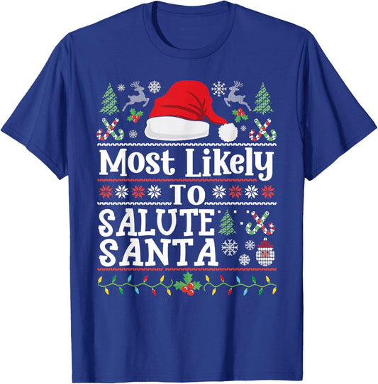 Most likely to Salute Santa- Soldier Christmas Army Veteran T-Shirt - T-Shirt | Royal