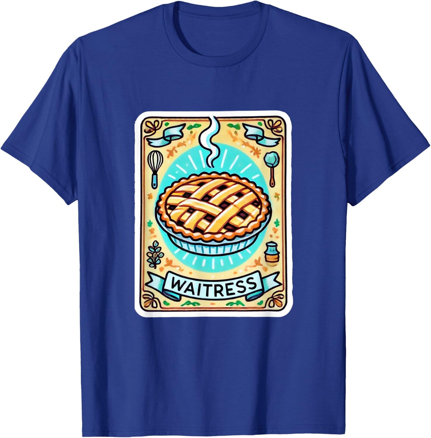 Waitress Musical Theatre Cute Pie Baking Design T-Shirt - T-Shirt | Royal