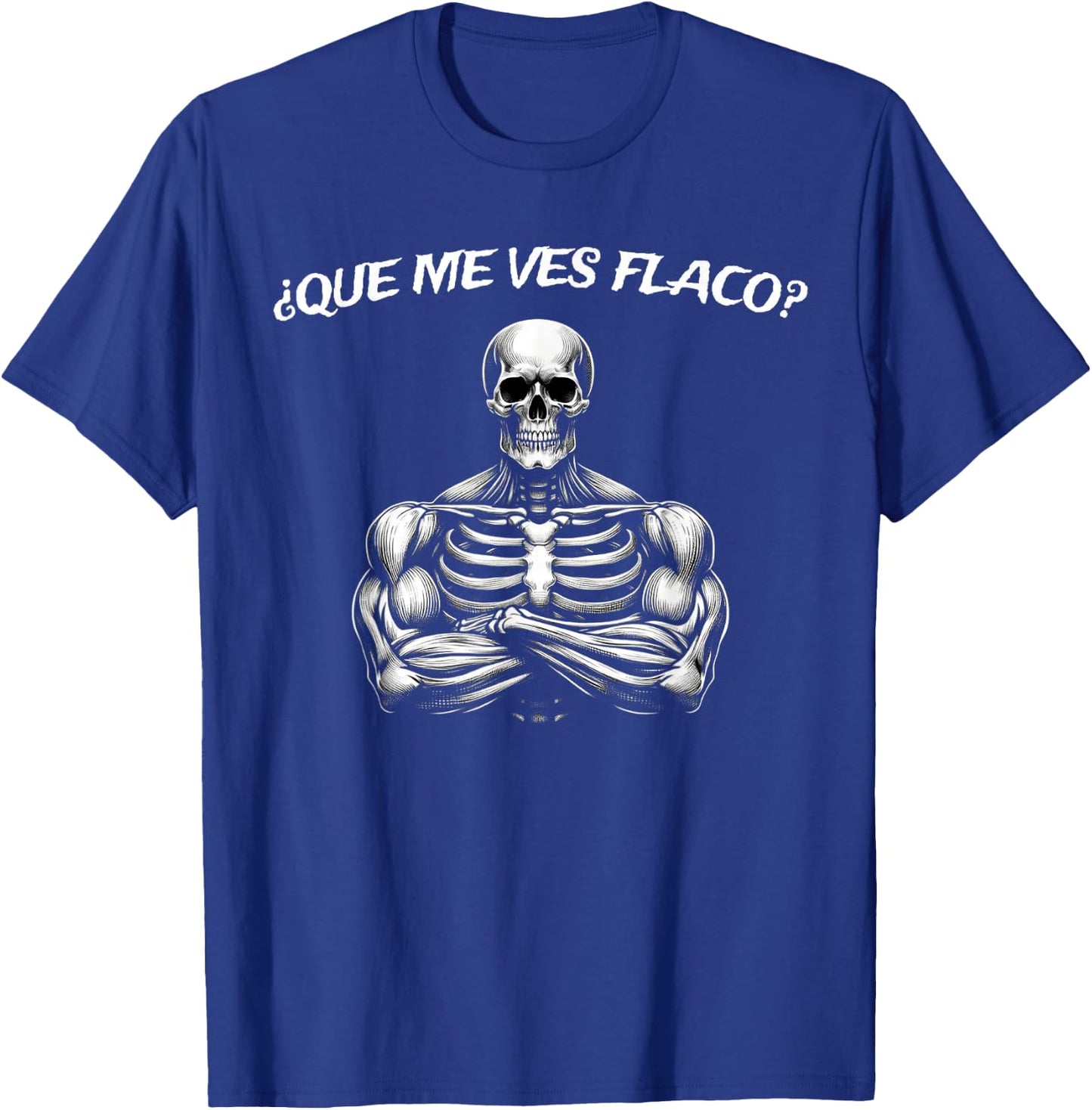 Calacas Chidas Gym | Mexican Sayings Funny Sarcasm Slang T-Shirt - T-Shirt | Royal