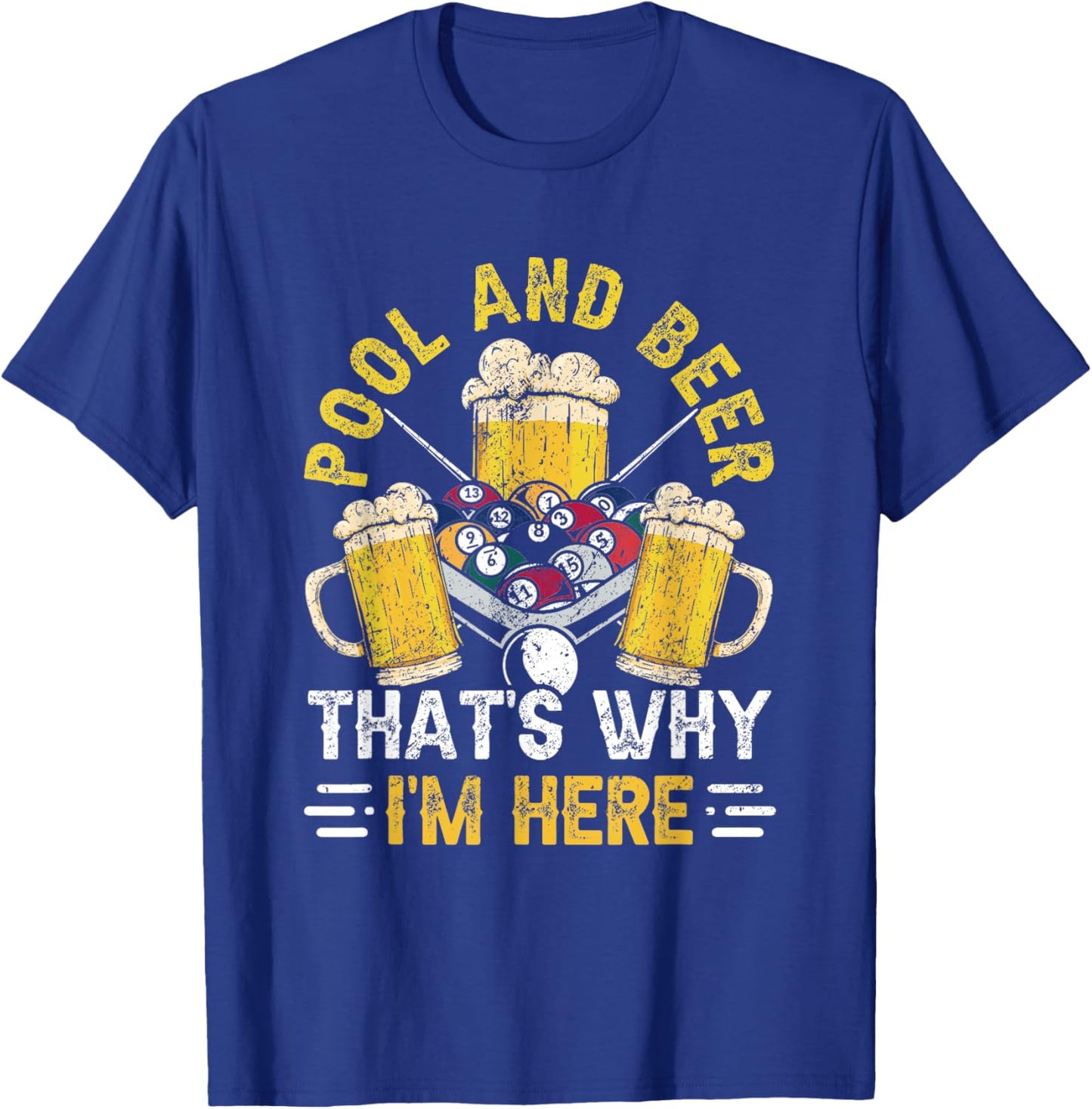 Pool & Beer That's Why I'm Here Billiard Players T-Shirt - T-Shirt | Royal