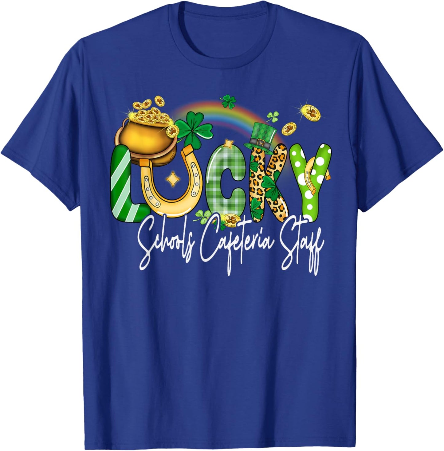 Lucky Schools Cafeteria Staff St Patricks Day Shamrock T-Shirt - T-Shirt | Royal
