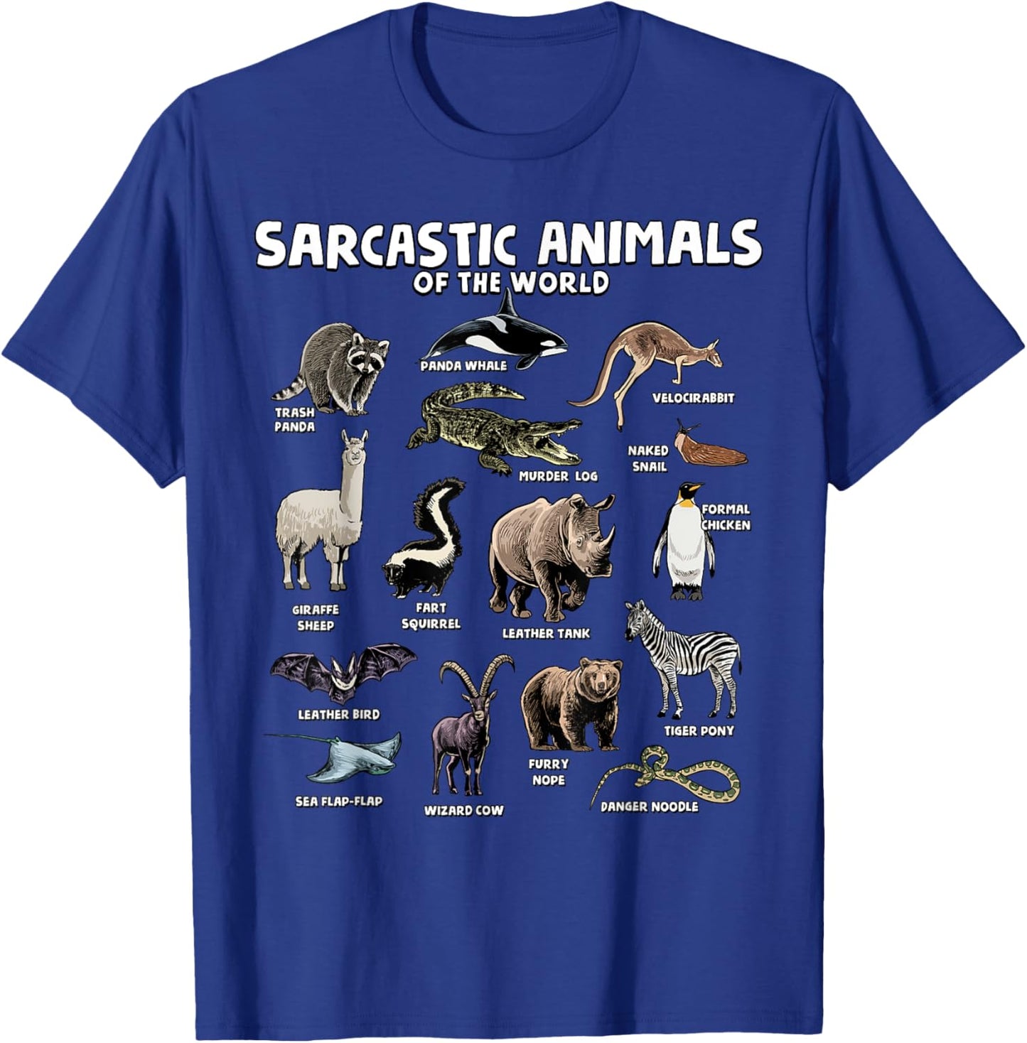 Sarcastic Animals Of The World Funny Animal Names Meme Joke T-Shirt - T-Shirt | Royal
